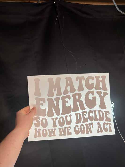 I match energy