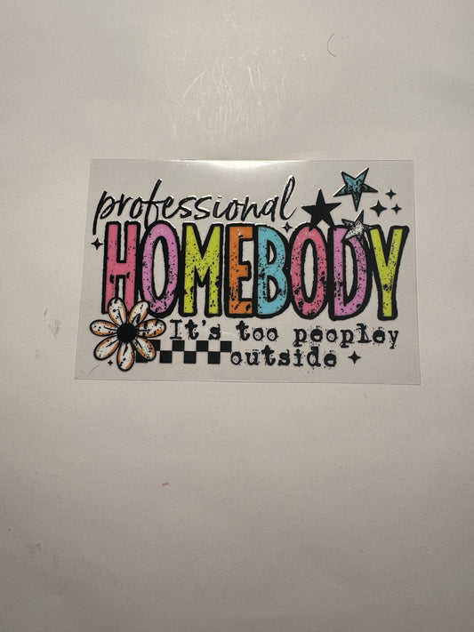 Professional homebody