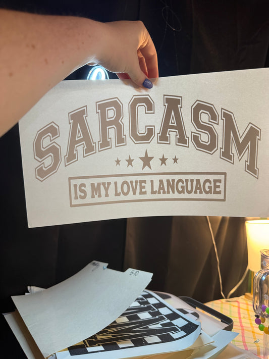 Sarcasm Is My Loved Language