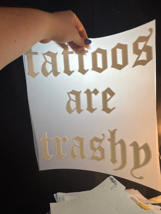 Tattoos Are Trashy