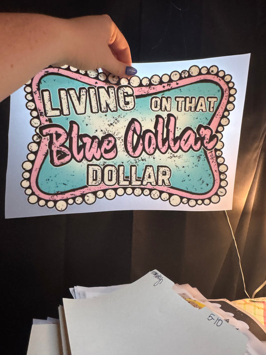 Livin On That Blue Collar Dollar