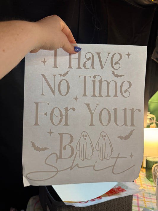 I Have No Time For your Boo Sh*t