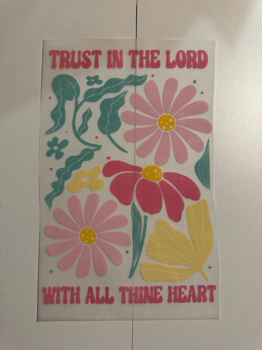 Trust in the lord with all your heart