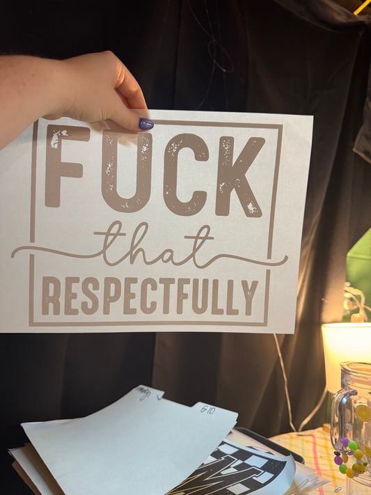F*** That Respectfully